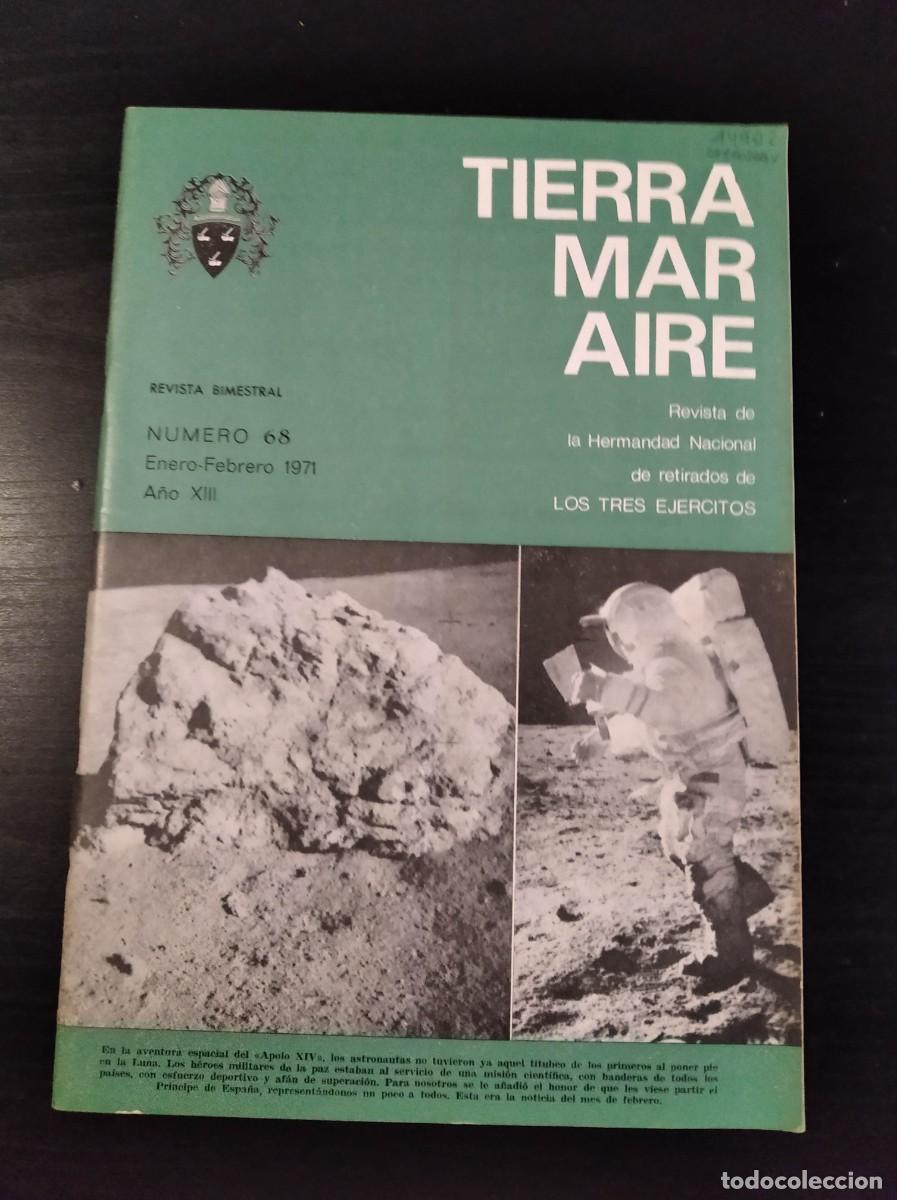 Militaria: REVISTA TIERRA, MAR Y AIRE. REVISTA DE LOS RETIRADOS DE LOS TRES EJ&Eacute;RCITOS. N&ordm; 68. A&Ntilde;O 1971. LEER