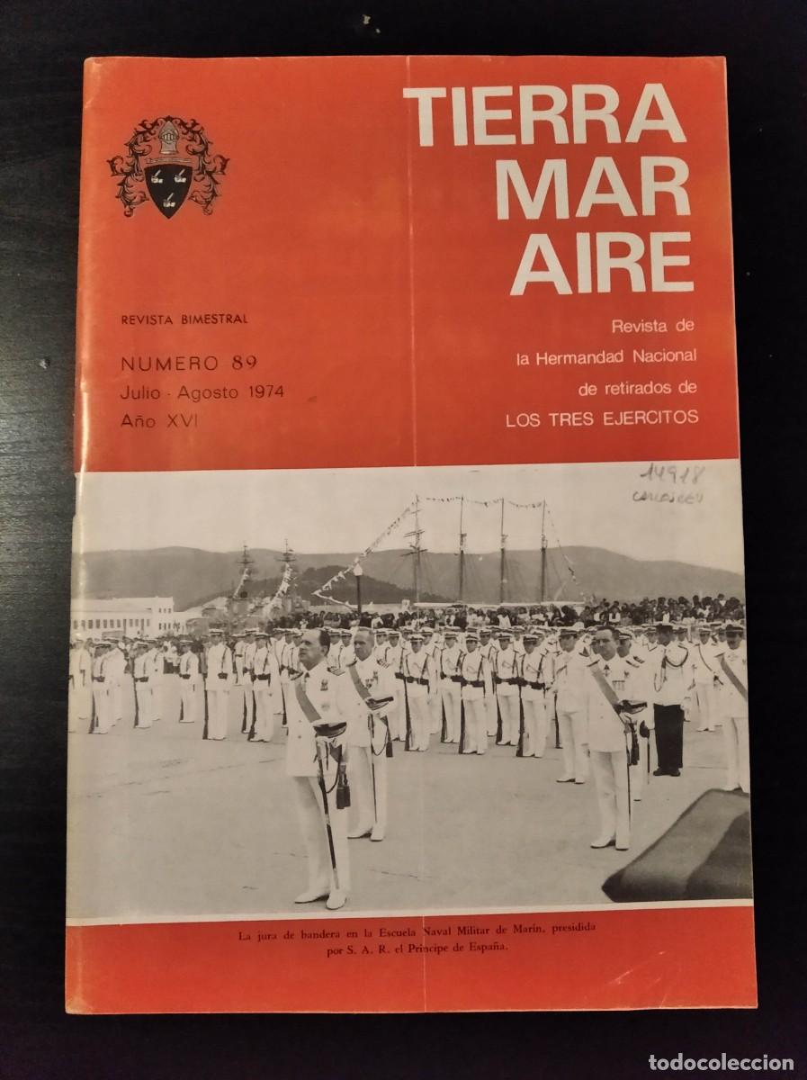 Militaria: REVISTA TIERRA, MAR Y AIRE. REVISTA DE LOS RETIRADOS DE LOS TRES EJ&Eacute;RCITOS. N&ordm; 89. A&Ntilde;O 1974. LEER