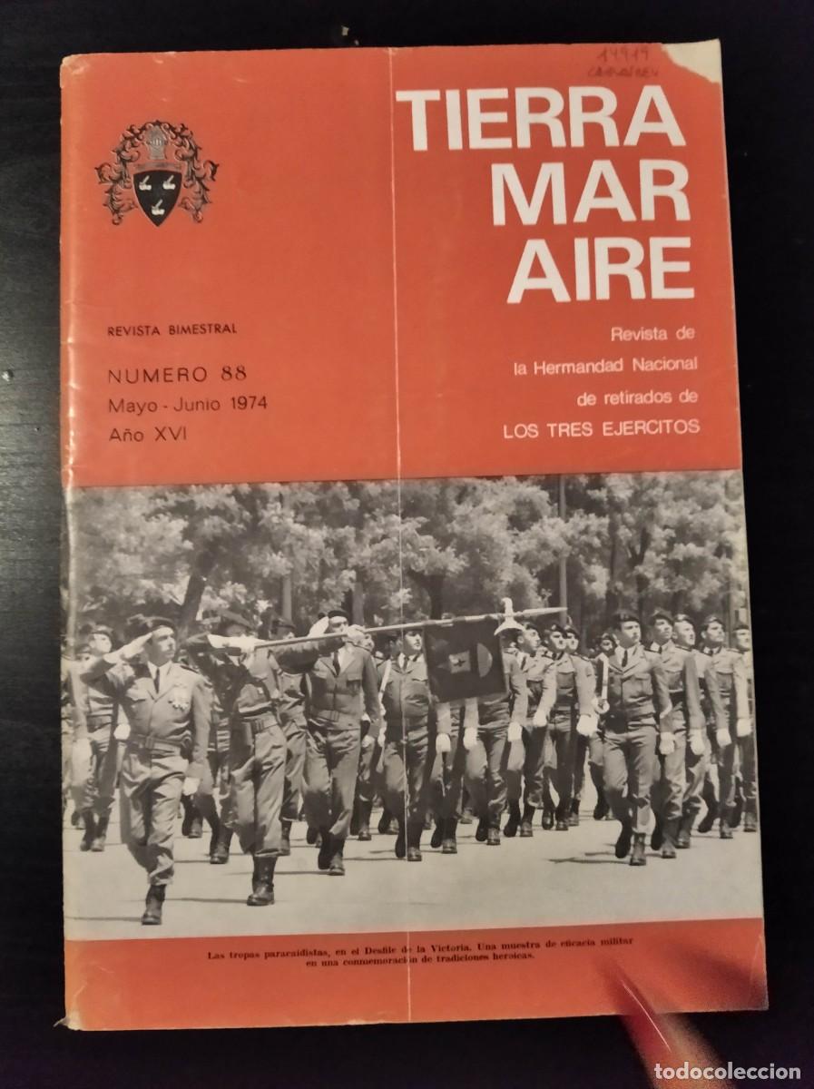 Militaria: REVISTA TIERRA, MAR Y AIRE. REVISTA DE LOS RETIRADOS DE LOS TRES EJ&Eacute;RCITOS. N&ordm; 88. A&Ntilde;O 1974. LEER