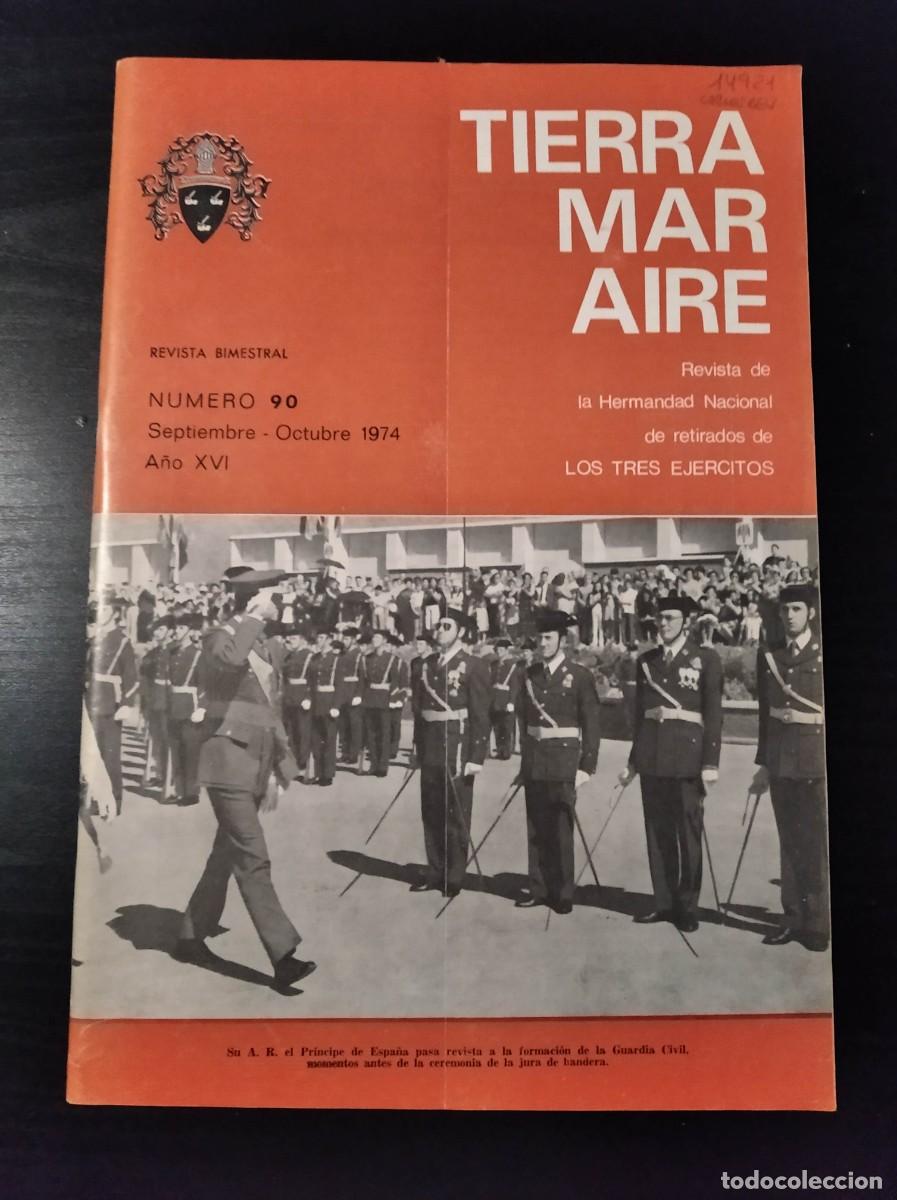Militaria: REVISTA TIERRA, MAR Y AIRE. REVISTA DE LOS RETIRADOS DE LOS TRES EJ&Eacute;RCITOS. N&ordm; 90. A&Ntilde;O 1974. LEER