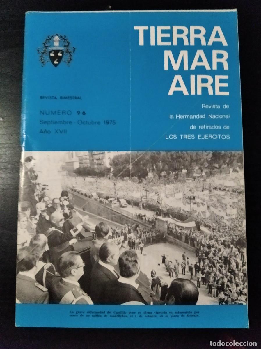 Militaria: REVISTA TIERRA, MAR Y AIRE. REVISTA DE LOS RETIRADOS DE LOS TRES EJ&Eacute;RCITOS. N&ordm; 96. A&Ntilde;O 1975. LEER