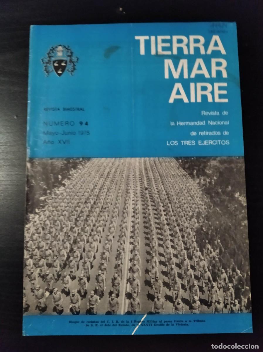 Militaria: REVISTA TIERRA, MAR Y AIRE. REVISTA DE LOS RETIRADOS DE LOS TRES EJ&Eacute;RCITOS. N&ordm; 94. A&Ntilde;O 1975. LEER
