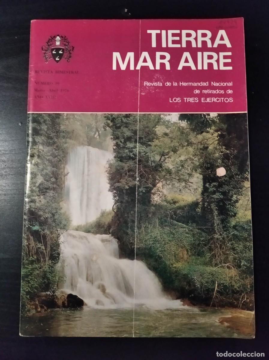 Militaria: REVISTA TIERRA, MAR Y AIRE. REVISTA DE LOS RETIRADOS DE LOS TRES EJ&Eacute;RCITOS. N&ordm; 99. A&Ntilde;O 1976. LEER