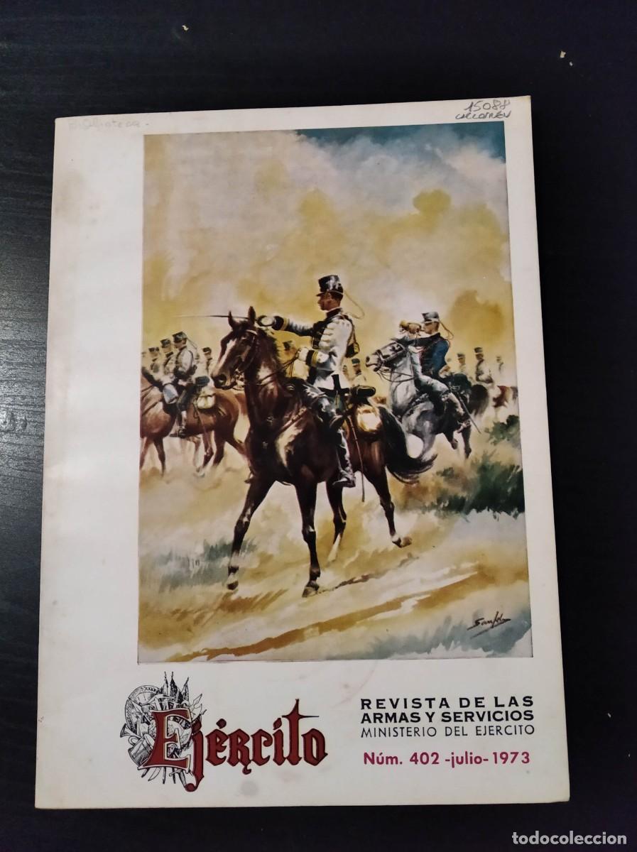 Militaria: REVISTA EJ&Eacute;RCITO. REVISTA ILUSTRADA DE LAS ARMAS Y SERVICIOS. N&ordm; 402. A&Ntilde;O 1973. LEER