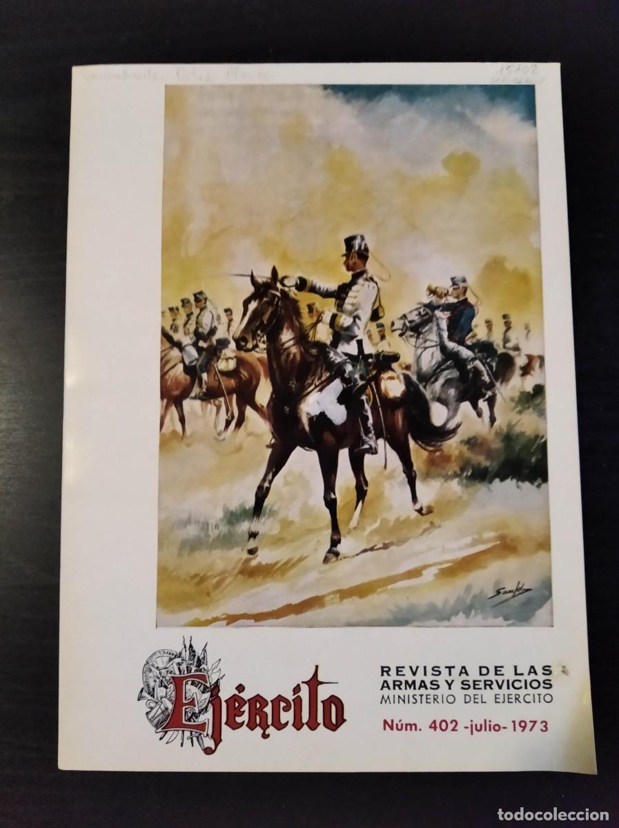 Militaria: REVISTA EJ&Eacute;RCITO. REVISTA ILUSTRADA DE LAS ARMAS Y SERVICIOS. N&ordm; 402. A&Ntilde;O 1973. LEER