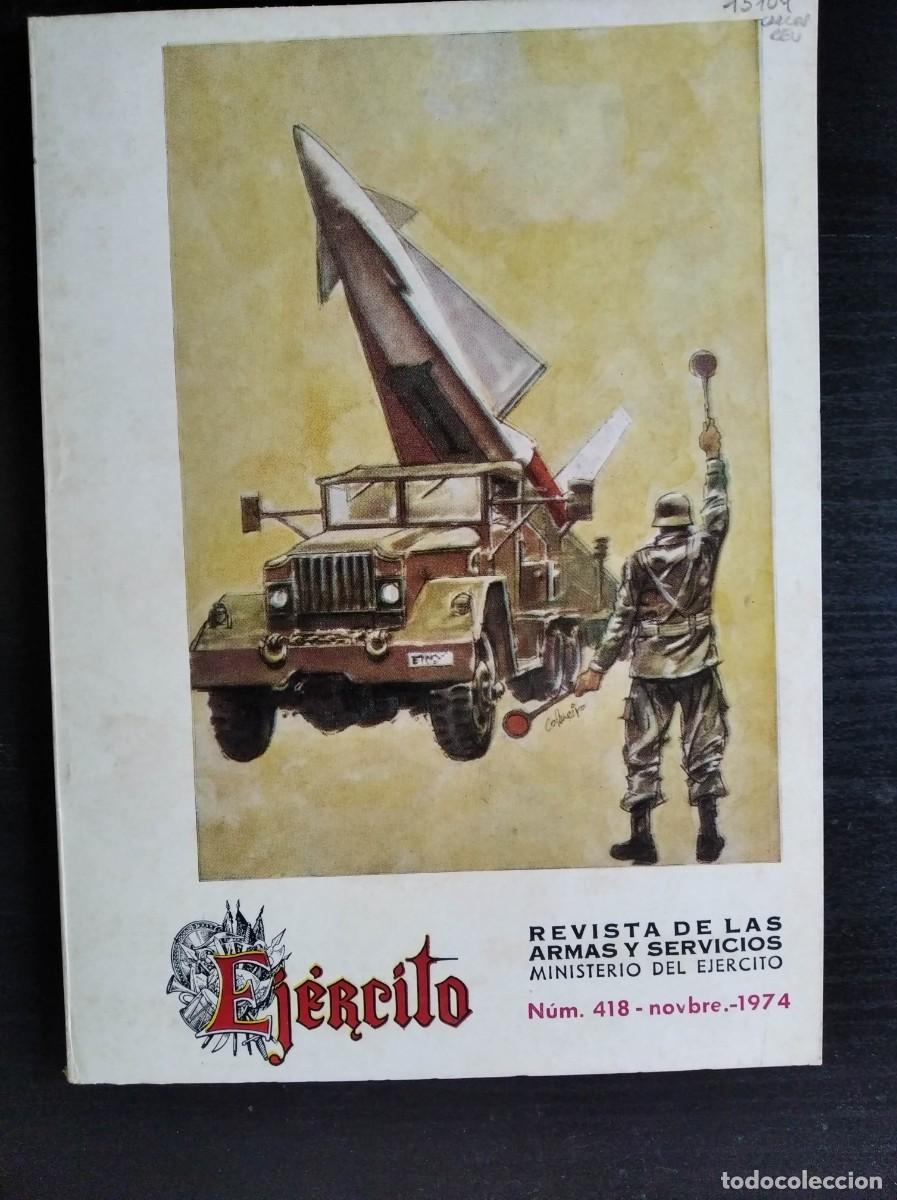 Militaria: REVISTA EJ&Eacute;RCITO. REVISTA ILUSTRADA DE LAS ARMAS Y SERVICIOS. N&ordm; 418. A&Ntilde;O 1974. LEER
