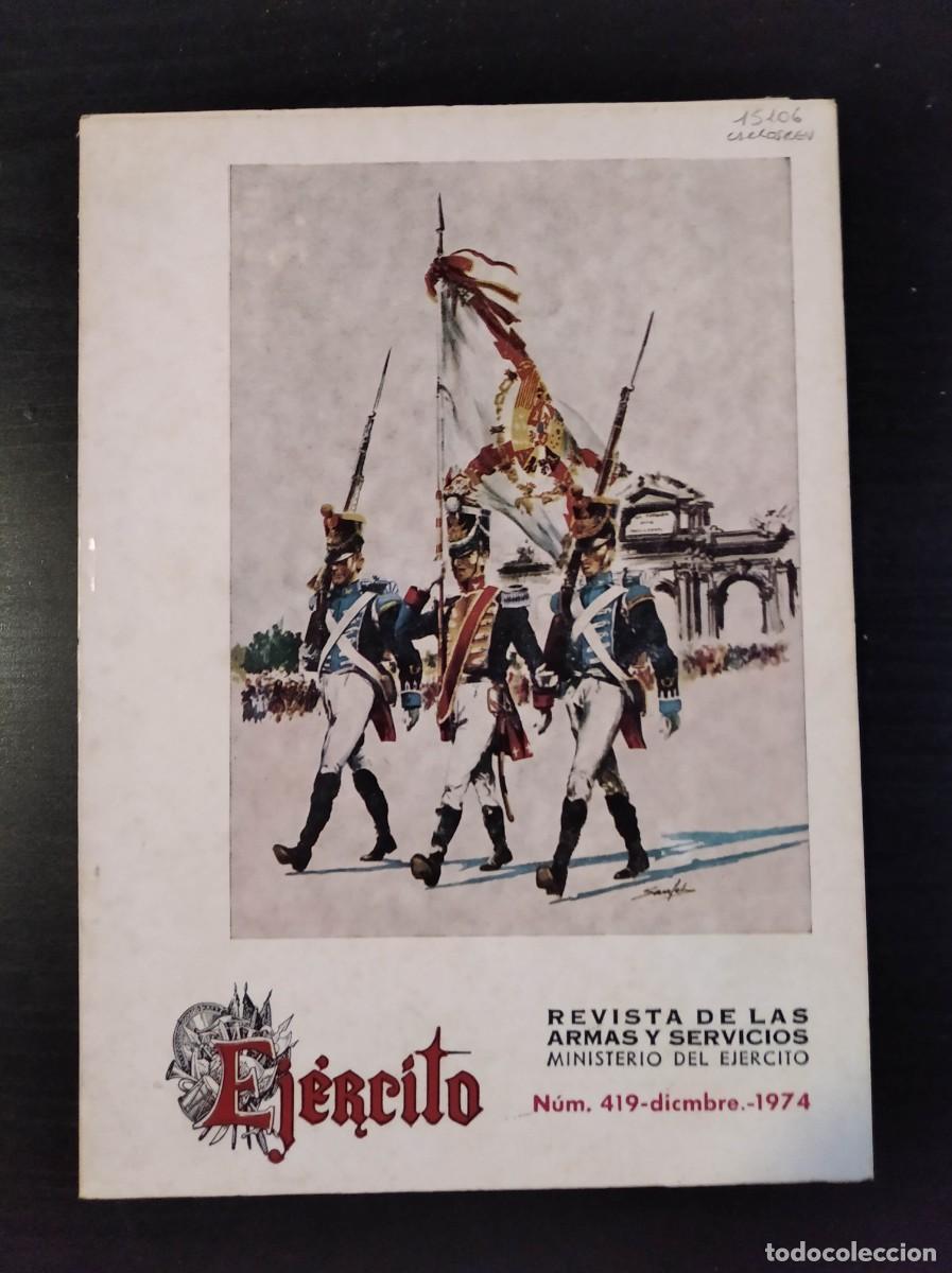 Militaria: REVISTA EJ&Eacute;RCITO. REVISTA ILUSTRADA DE LAS ARMAS Y SERVICIOS. N&ordm; 419. A&Ntilde;O 1974. LEER
