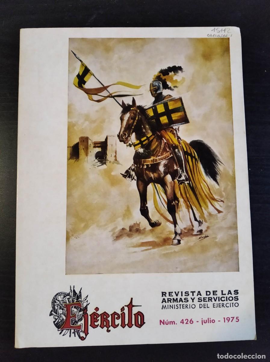 Militaria: REVISTA EJ&Eacute;RCITO. REVISTA ILUSTRADA DE LAS ARMAS Y SERVICIOS. N&ordm; 426. A&Ntilde;O 1975. LEER