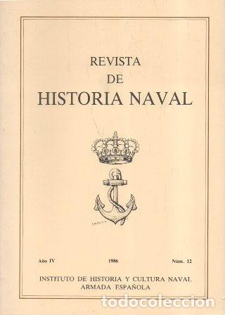 Military Antiques: REVISTA DE HISTORIA NAVAL. A&Ntilde;O IV 1986 N&ordm; 12 - A-HM-1383