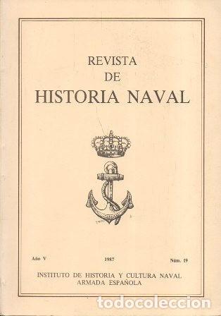 Military Antiques: REVISTA DE HISTORIA NAVAL. A&Ntilde;O V 1987 N&ordm; 19 - A-HM-1388