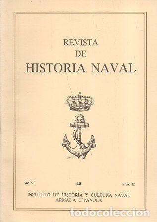 Military Antiques: REVISTA DE HISTORIA NAVAL. A&Ntilde;O VI 1988 N&ordm; 22 - A-HM-1391