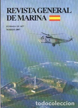 Military Antiques: REVISTA GENERAL DE MARINA - MARZO DE 2007 TOMO 252 - A-REV-2512