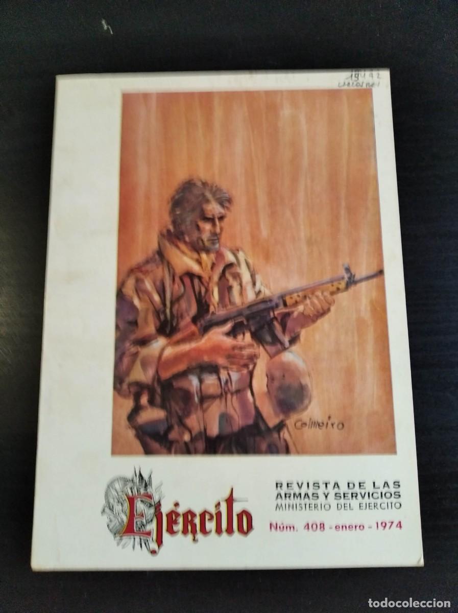 Military Antiques: EJERCITO. REVISTA ILUSTRADA DE LAS ARMAS Y SERVICIOS. N&ordm; 408. A&Ntilde;O 1974. EL EJ&Eacute;RCITO EN LA PAZ.. LEER
