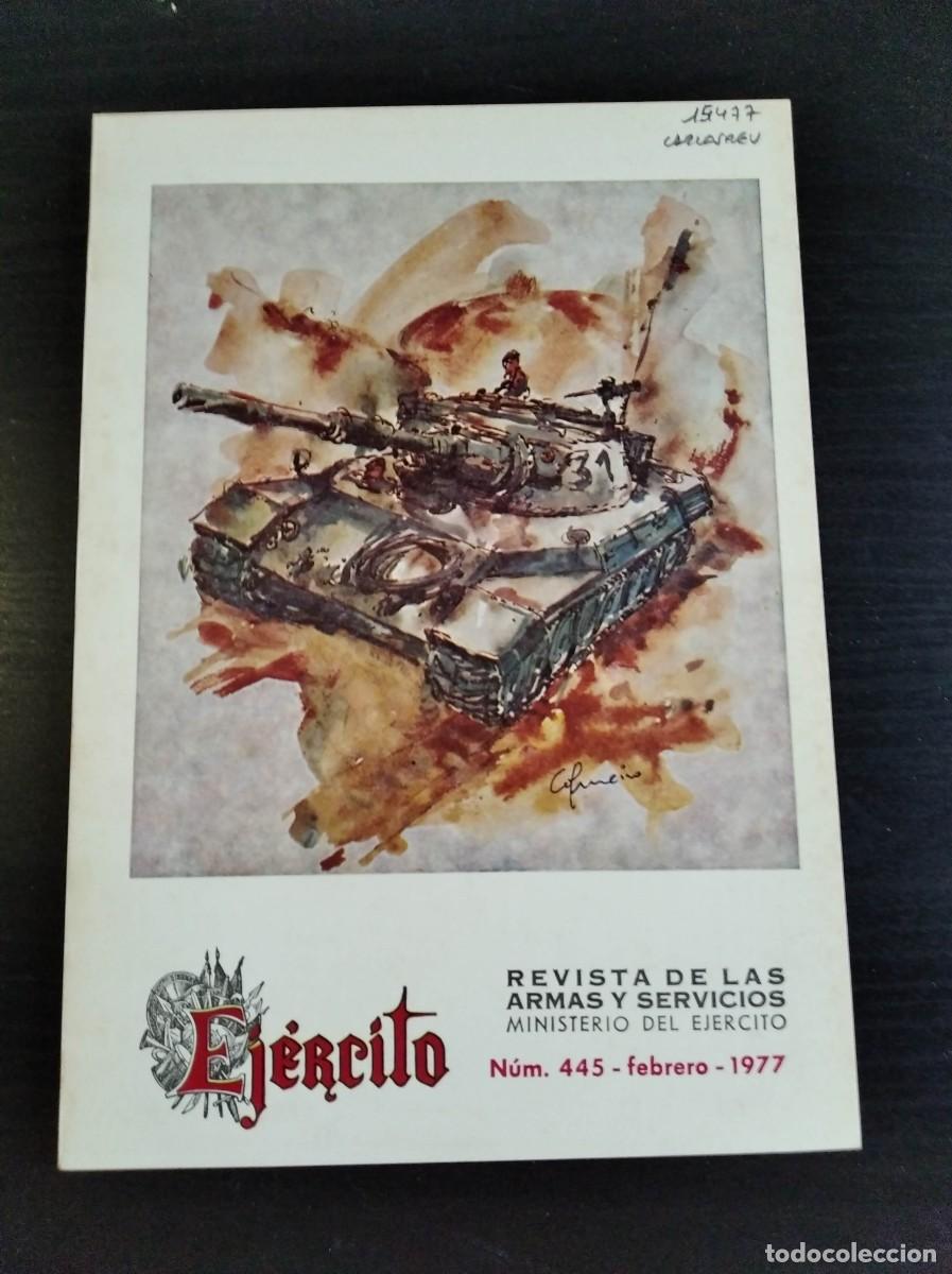 Military Antiques: EJERCITO. REVISTA ILUSTRADA DE LAS ARMAS Y SERVICIOS. N&ordm; 445. A&Ntilde;O 1977. LA JORNADA DE COMBATE.. LEER
