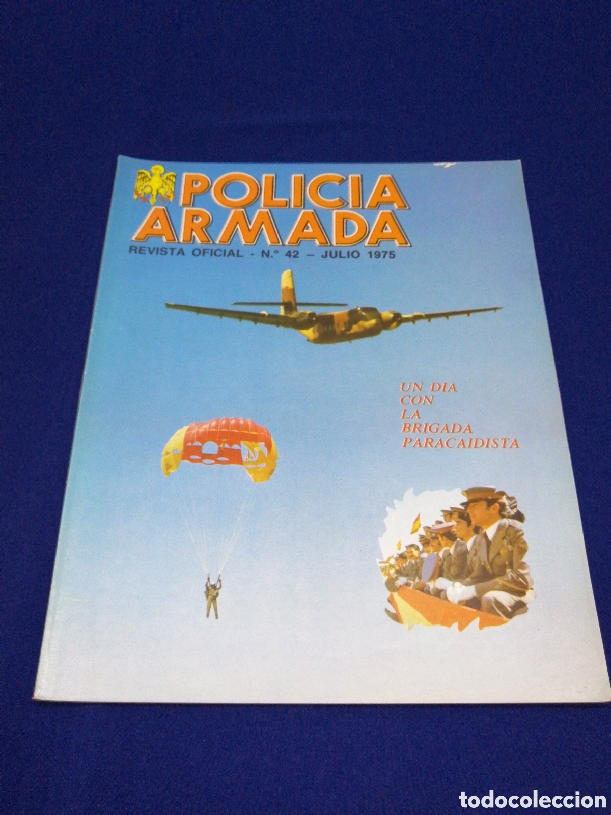 Militaria: POLIC&Iacute;A ARMADA REVISTA OFICIAL N&Uacute;MERO 42 JULIO 1975 UN DIA CON LA BRIGADA PARACAIDISTA