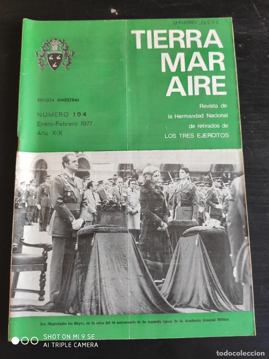 Militaria: REVISTA TIERRA, MAR Y AIRE. REVISTA DE LOS RETIRADOS DE LOS TRES EJ&Eacute;RCITOS. A&Ntilde;O 1977. N&ordm; 104. LEER