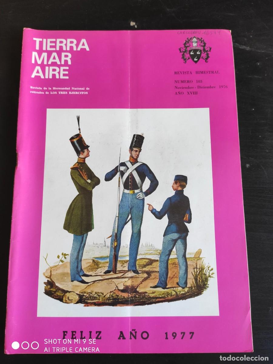 Militaria: REVISTA TIERRA, MAR Y AIRE. REVISTA DE LOS RETIRADOS DE LOS TRES EJ&Eacute;RCITOS. A&Ntilde;O 1976. N&ordm; 103. LEER
