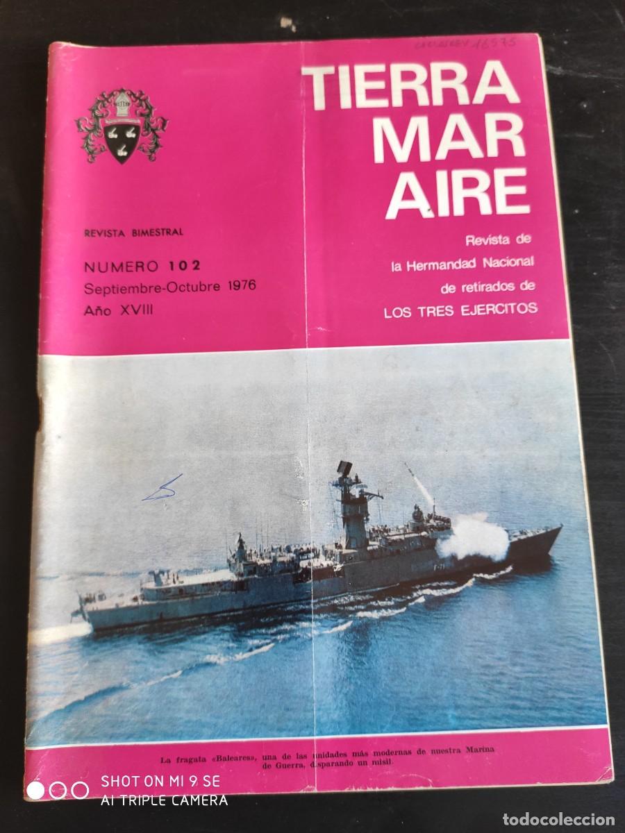 Militaria: REVISTA TIERRA, MAR Y AIRE. REVISTA DE LOS RETIRADOS DE LOS TRES EJ&Eacute;RCITOS. A&Ntilde;O 1976. N&ordm; 102. LEER