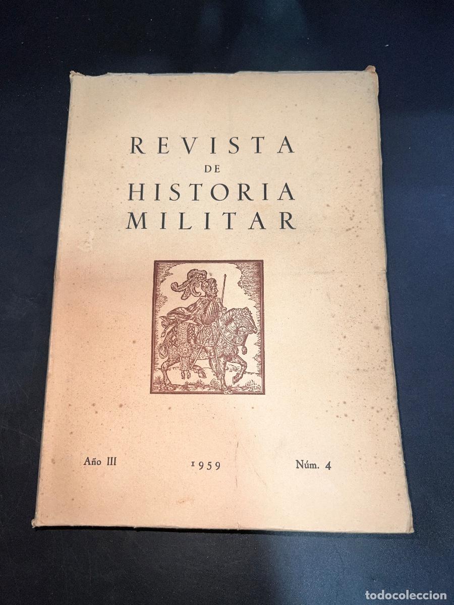 Military Antiques: REVISTA DE HISTORIA MILITAR. A&Ntilde;O III. N&ordm; 4. MADRID, 1959, PAGS: 221. LEER.