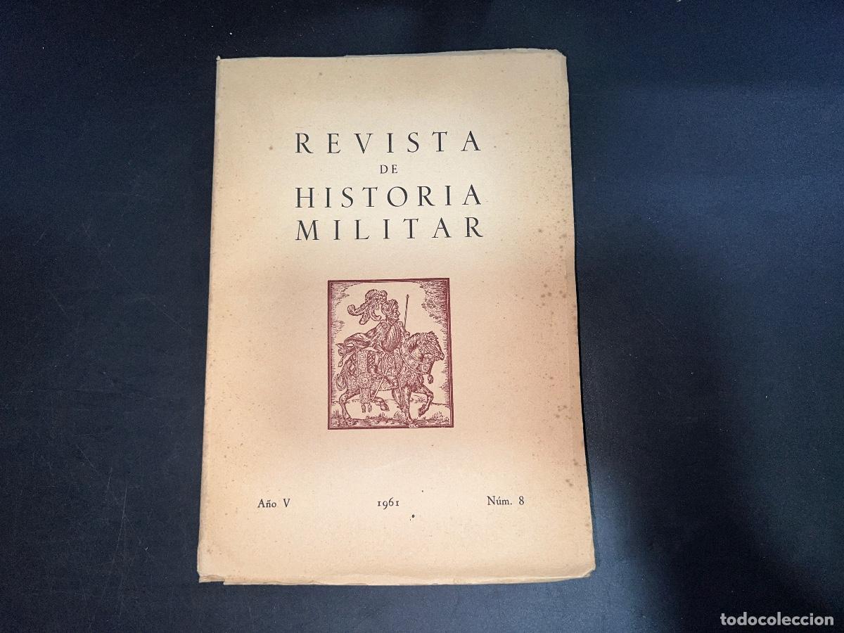 Military Antiques: REVISTA DE HISTORIA MILITAR. A&Ntilde;O V. N&ordm; 8. MADRID, 1961, PAGS: 189. LEER.