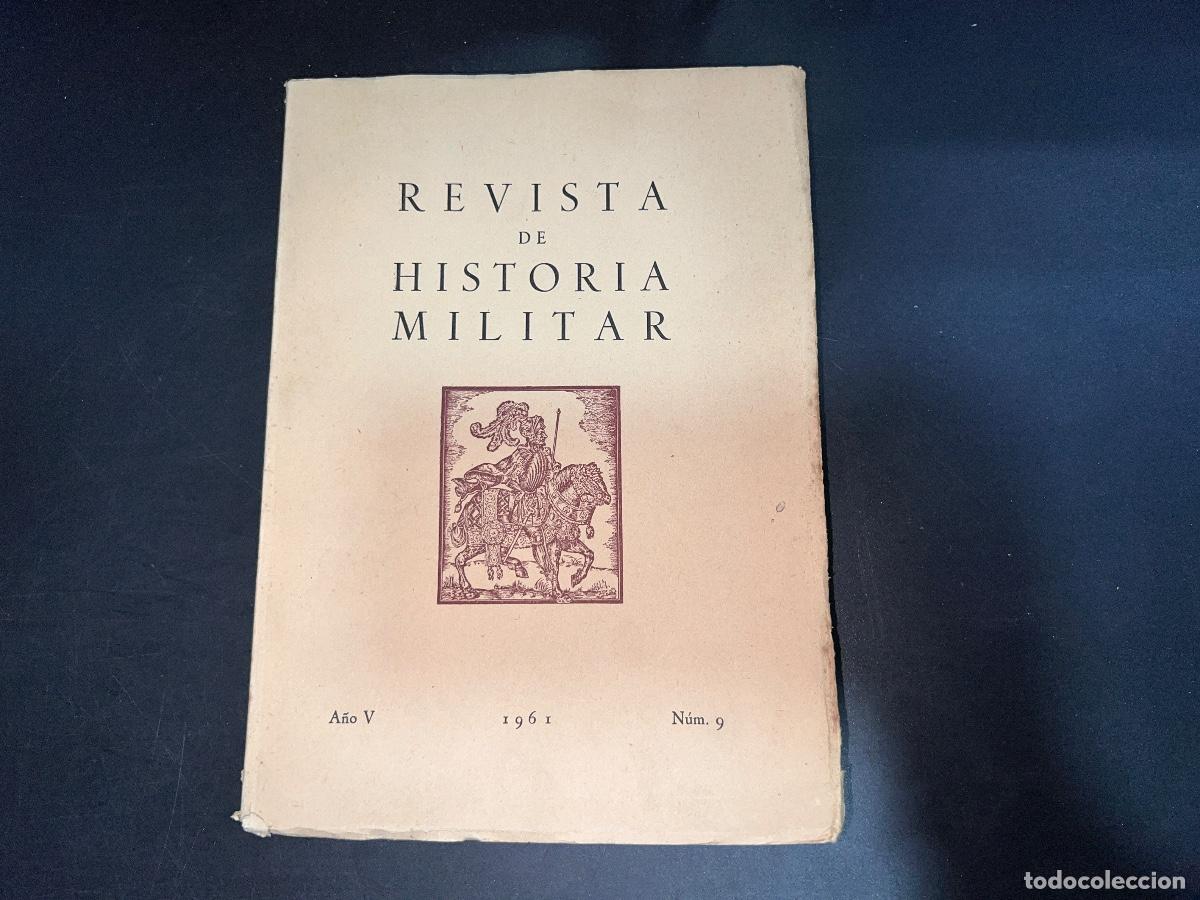 Military Antiques: REVISTA DE HISTORIA MILITAR. A&Ntilde;O V. N&ordm; 9. MADRID, 1961, PAGS: 207. LEER.