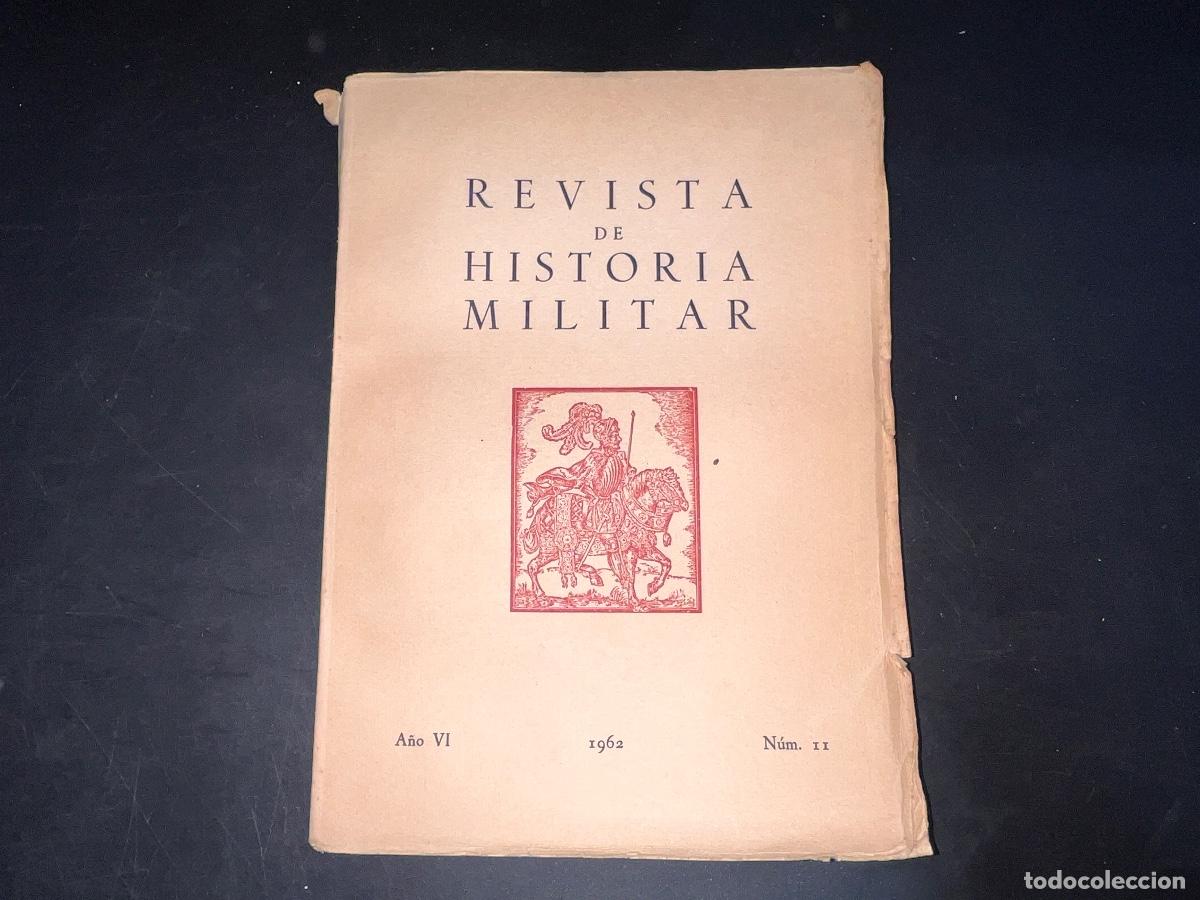 Military Antiques: REVISTA DE HISTORIA MILITAR. A&Ntilde;O VI. N&ordm; 11. MADRID, 1962, PAGS: 215. LEER.