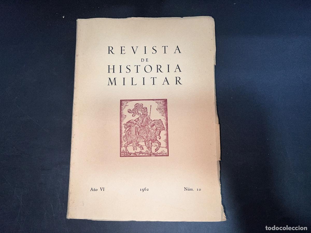 Military Antiques: REVISTA DE HISTORIA MILITAR. A&Ntilde;O VI. N&ordm; 10. MADRID, 1962, PAGS: 215. LEER.