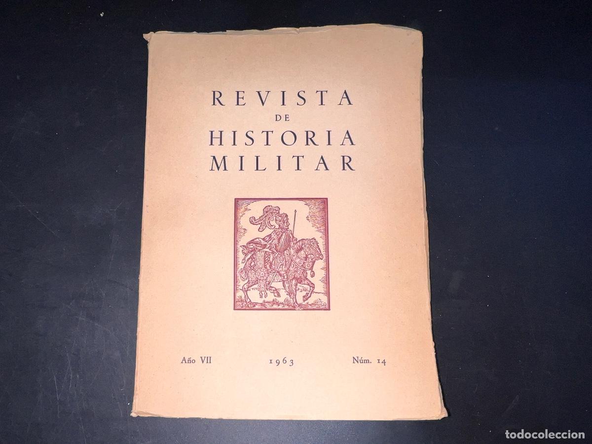 Military Antiques: REVISTA DE HISTORIA MILITAR. A&Ntilde;O VII. N&ordm; 14. MADRID, 1963, PAGS: 189. LEER.