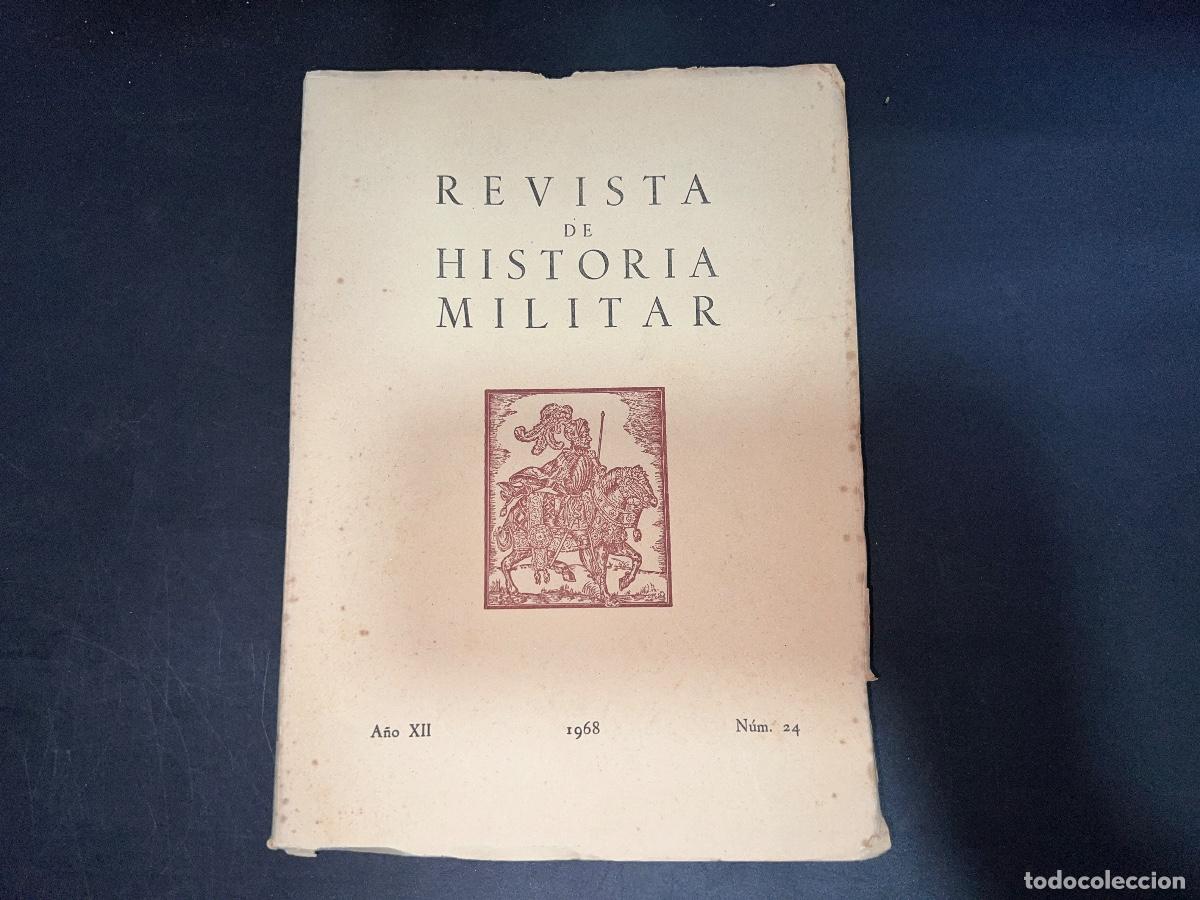 Military Antiques: REVISTA DE HISTORIA MILITAR. A&Ntilde;O XII. N&ordm; 24. MADRID, 1968. PAGS: 191. LEER.