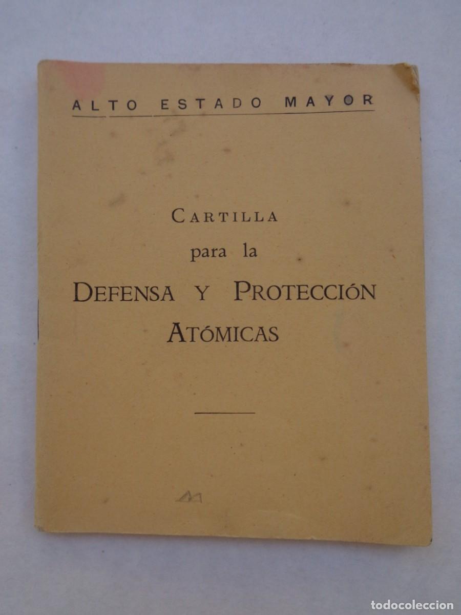 Military Antiques: CARTILLA PARA LA DEFENSA Y PROTECCION ATOMICAS . ALTO ESTADO MAYOR , 1959