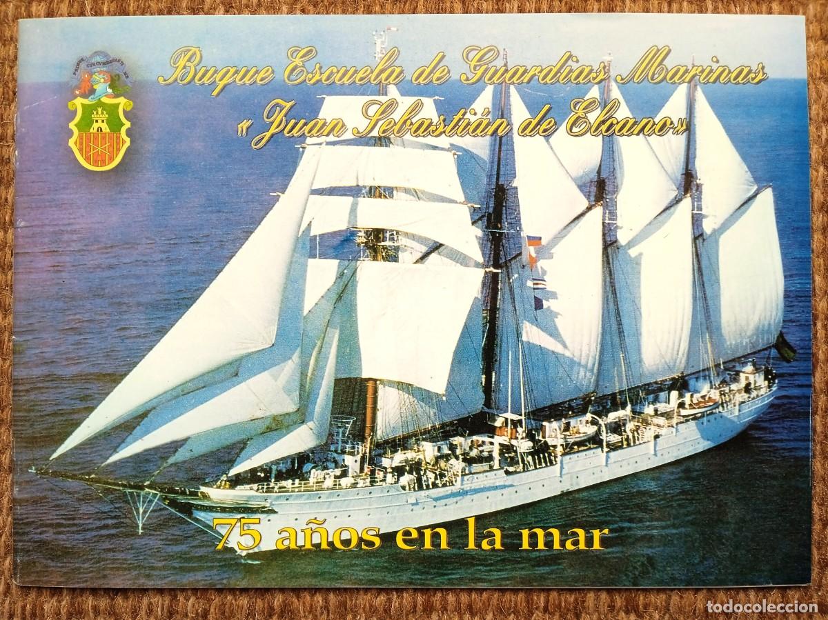 Military Antiques: BUQUE ESCUEL DE GUADIAS MARINAS JUAN SEBASTIAN ELCANO - 75 A&Ntilde;OS EN LA MAR