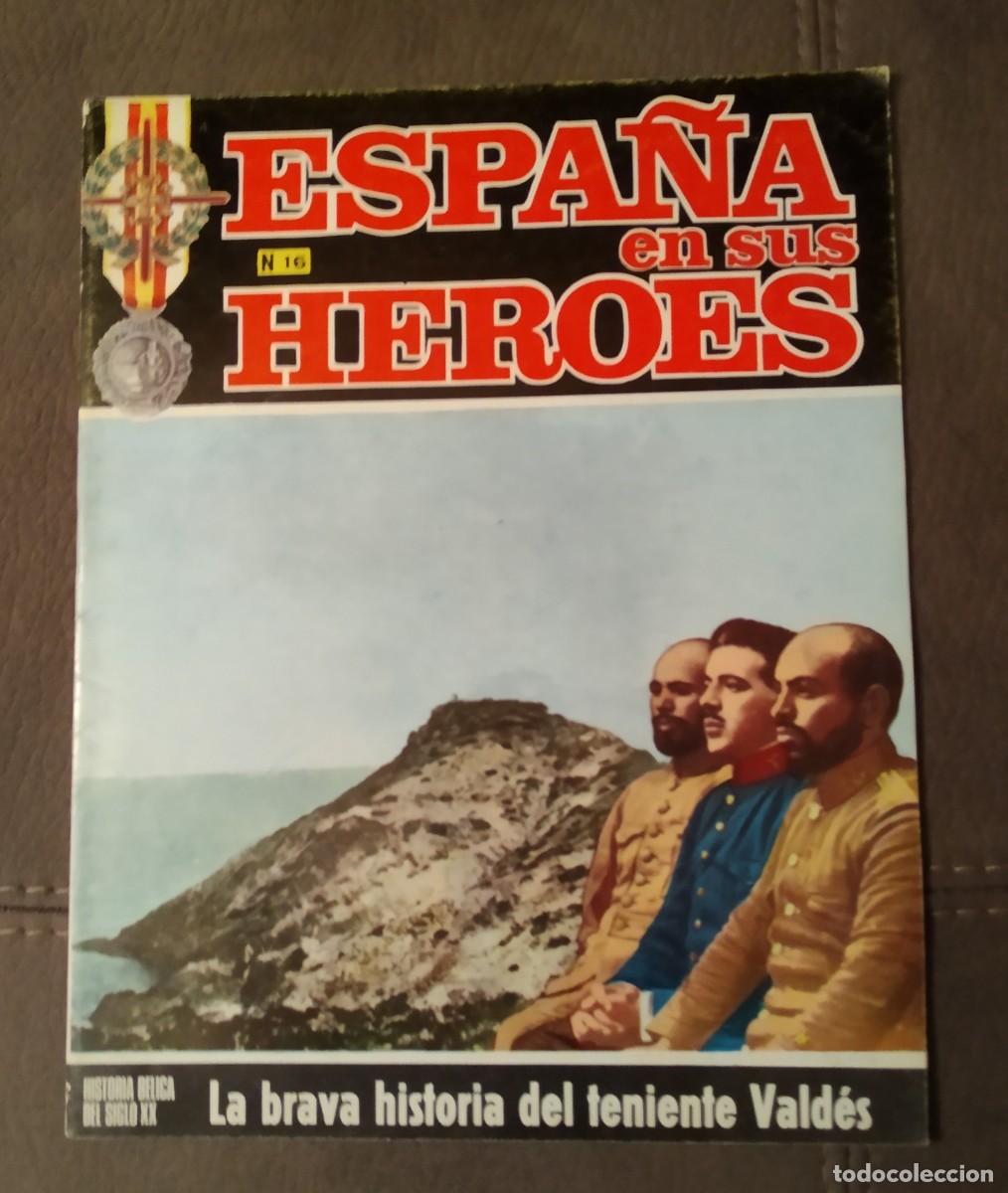 Military Antiques: ESPA&Ntilde;A EN SUS H&Eacute;ROES n&ordm; 16, LA BRAVA HISTORIA DEL TENIENTE VALD&Eacute;S, Env&iacute;o gratis