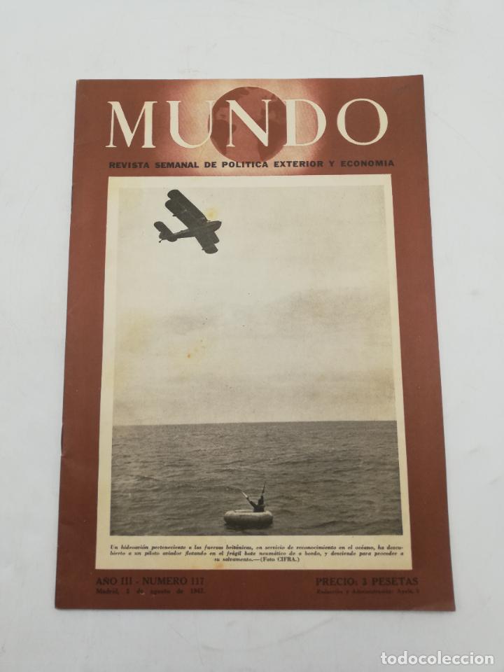 Militaria: MUNDO. REVISTA SEMANAL DE POLITICA EXTERIOR Y ECONOMIA. N&ordm; 117. 1942. LEER.