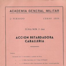 Militaria: REVISTA DE LA ACADEMIA GENERAL MILITAR- 2 PERIODO CURSO 1.956- ACCION RETARDADORA CABALLERIA