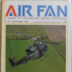 Militaria: AIR FAN AÑO 1984 Nº 73 NOVIEMBRE