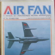 Militaria: AIR FAN AÑO 1985 Nº 76 FEBRERO