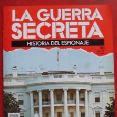 Militaria: LA GUERRA SECRETA. HISTORIA DEL ESPIONAJE. FASCÍCULO N 90