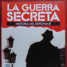 Militaria: LA GUERRA SECRETA. HISTORIA DEL ESPIONAJE. FASCÍCULO N 91