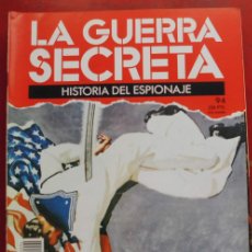 Militaria: LA GUERRA SECRETA. HISTORIA DEL ESPIONAJE. FASCÍCULO N 94