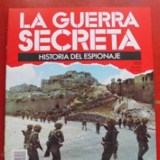 Militaria: LA GUERRA SECRETA. HISTORIA DEL ESPIONAJE. FASCÍCULO N 105