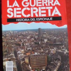 Militaria: LA GUERRA SECRETA. HISTORIA DEL ESPIONAJE. FASCÍCULO N 131