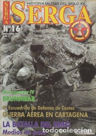 Militaria: REVISTA SERGA N&ordm;16. 4&ordf; ESCUADRILLA DE DEFENSA DE COSTAS. LA BATALLA DEL EBRO. A-HM-1482