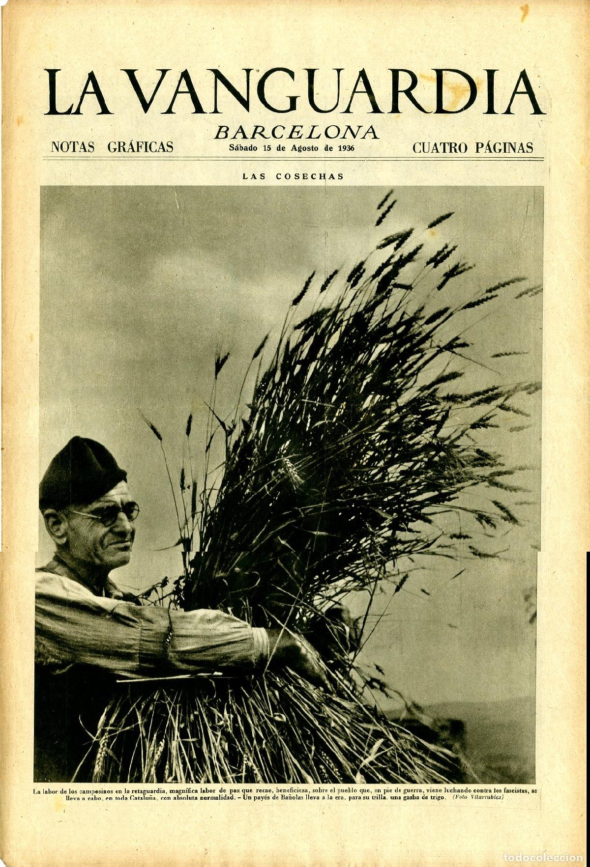 Militaria: La Vanguardia / Notas Gr&aacute;ficas / Barcelona, S&aacute;bado 15 de Agosto de 1936 / Las Cosechas / La Lucha en
