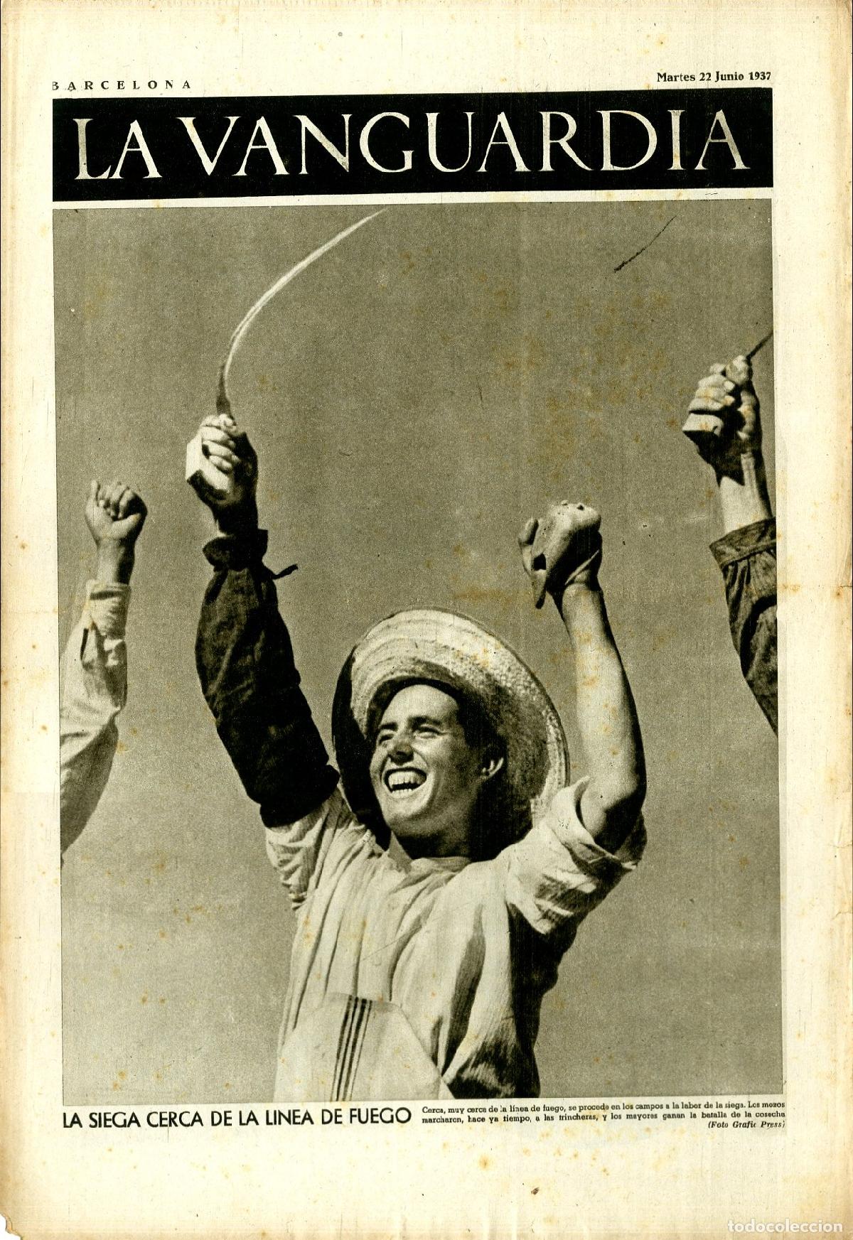 Militaria: La Vanguardia 22 /06/ 1937 / La Siega Cerca de la L&iacute;nea de Fuego