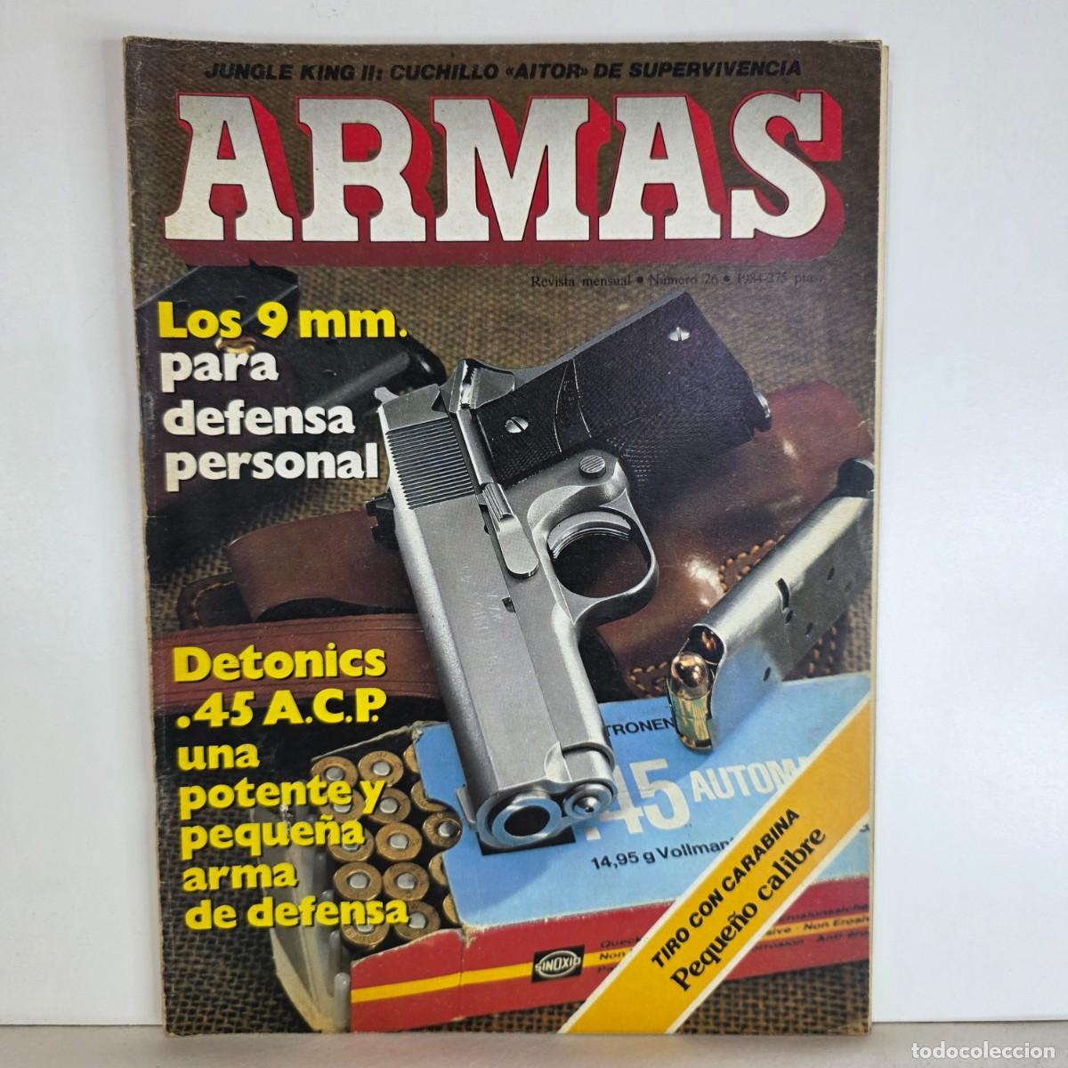 Militaria: Revista ARMAS n&ordm; 26 a&ntilde;o 1984 9mm defensa personal Detonics 45 ACP