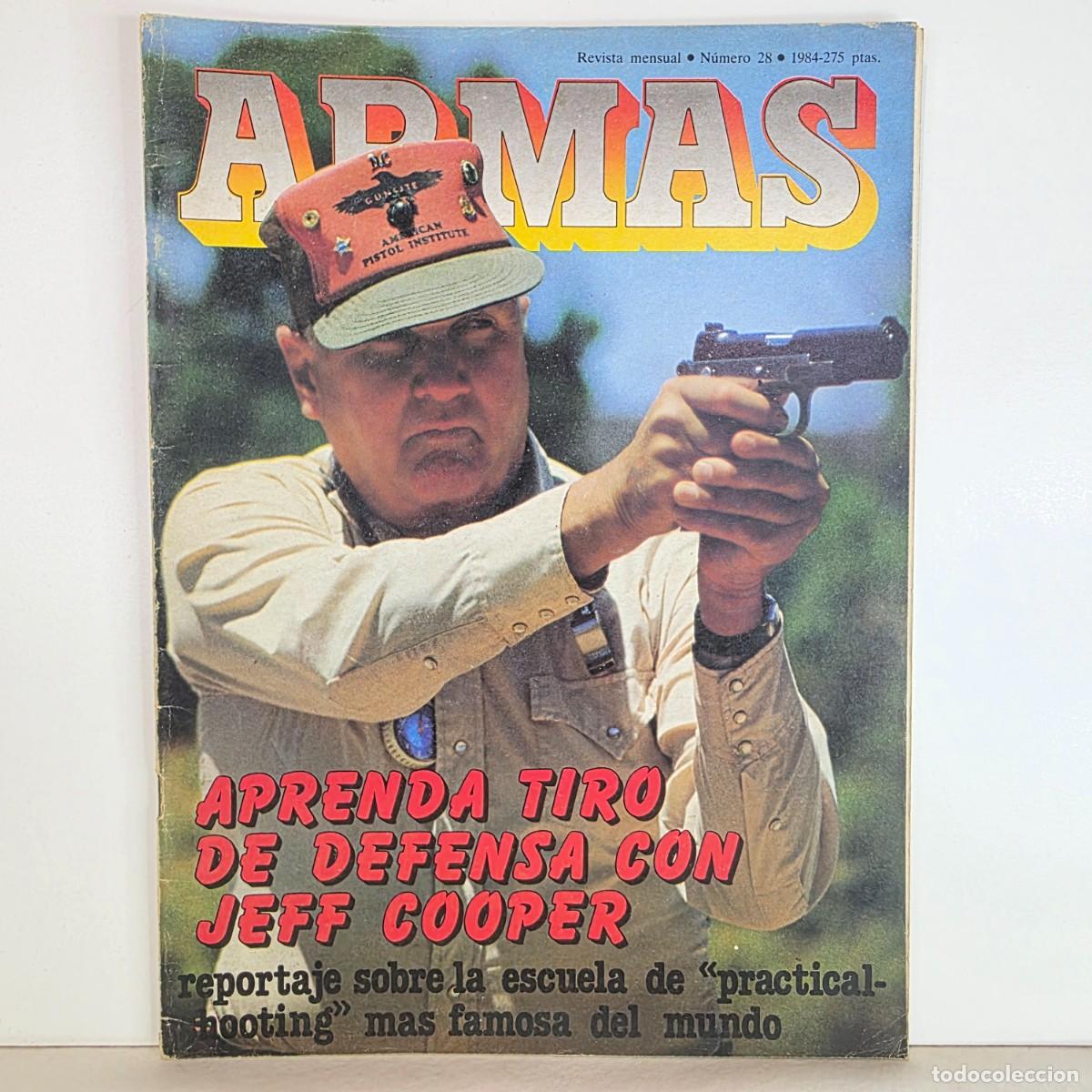 Militaria: Revista ARMAS n&ordm; 28 a&ntilde;o 1984 Jeff Cooper tiro defensa pistolas