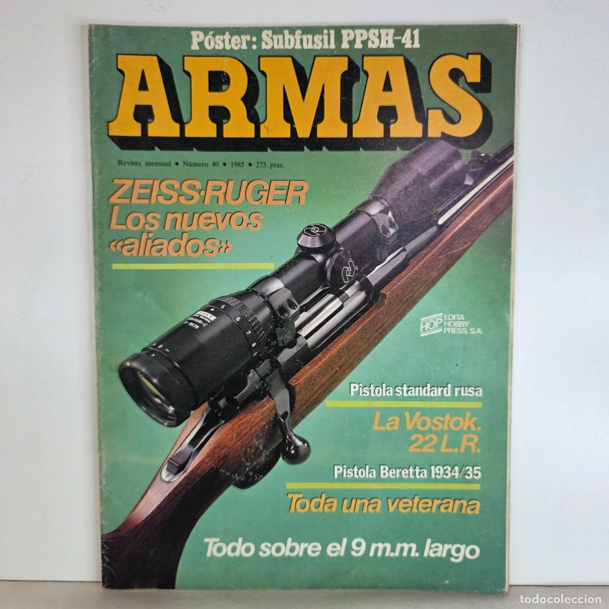 Militaria: Revista ARMAS n&ordm; 40 septiembre 1985 Zeiss Ruger PPSH-41 Vostok 22LR