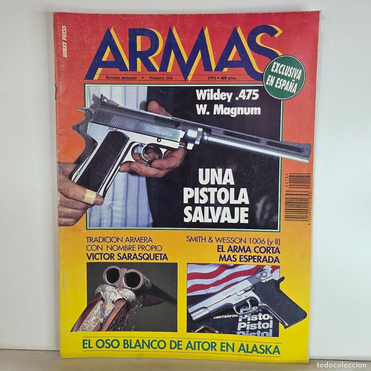 Militaria: Revista ARMAS n&ordm; 104 Enero 1991 Wildey .475 W. Magnum Smith & Wesson