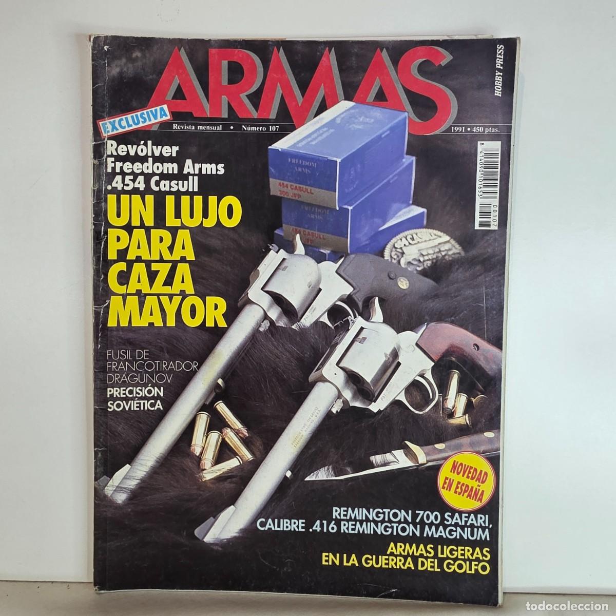 Militaria: Revista ARMAS n&ordm; 107 Abril 1991 Revolver .454 Casull Dragunov Guerra Golfo