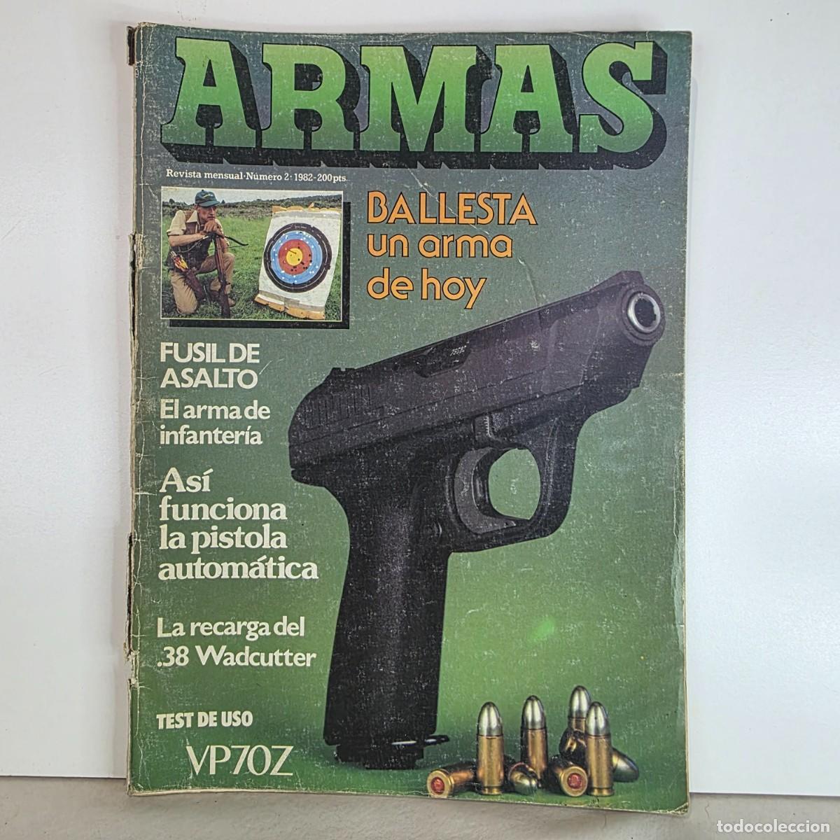Militaria: Revista ARMAS n&ordm; 2 Junio 1982 Pistola autom&aacute;tica Fusil de asalto